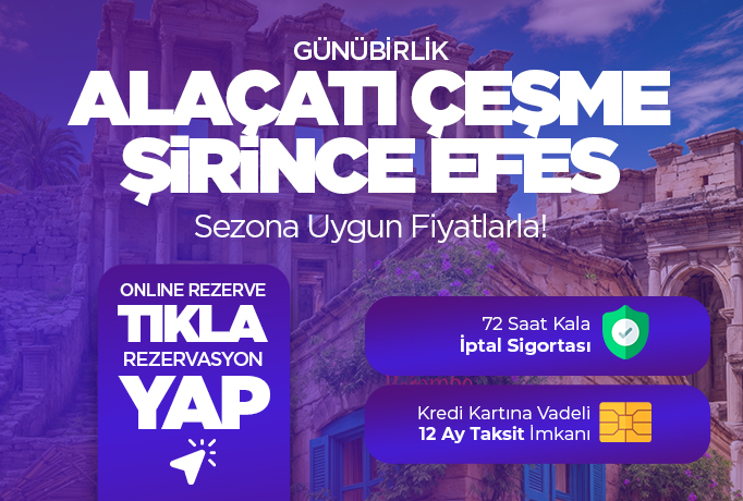 Günübirlik Alaçatı- Çeşme- Şirince Efes Turu